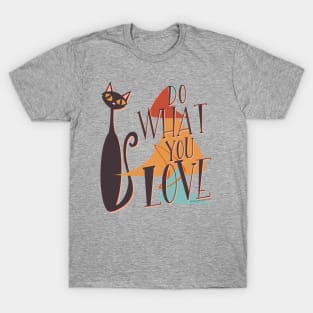 Do what you love T-Shirt